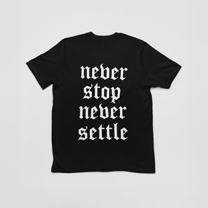Never Stop Never Settle T-Shirt